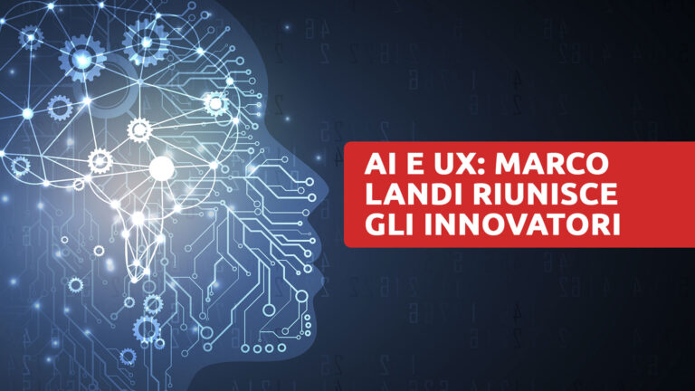 AI e UX Marco Landi riunisce innovatori